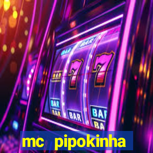 mc pipokinha vazados privacy